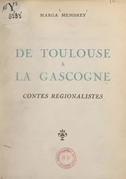 De Toulouse à la Gascogne