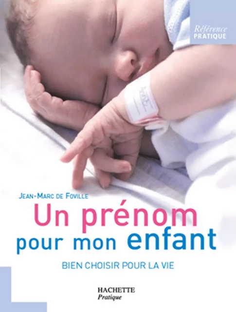 Un prénom pour mon enfant - Jean-Marc de Foville - Hachette Pratique