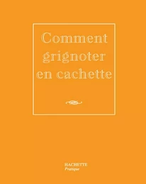 Comment grignoter en cachette