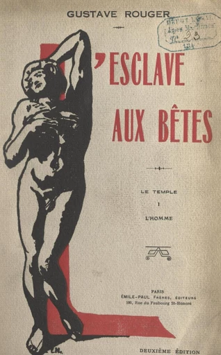 L'esclave aux bêtes. Le temple (1). L'homme - Gustave Rouger - FeniXX réédition numérique