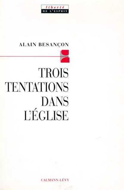 Trois tentations dans l'Eglise - Alain Besançon - Calmann-Lévy