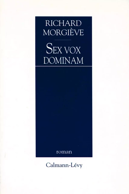 Sex vox dominam - Richard Morgiève - Calmann-Lévy