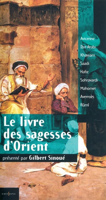 Le Livre des Sagesses d'Orient - Gilbert Sinoué - Editions 1