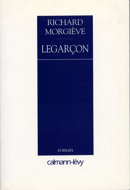 LeGarçon - Richard Morgiève - Calmann-Lévy