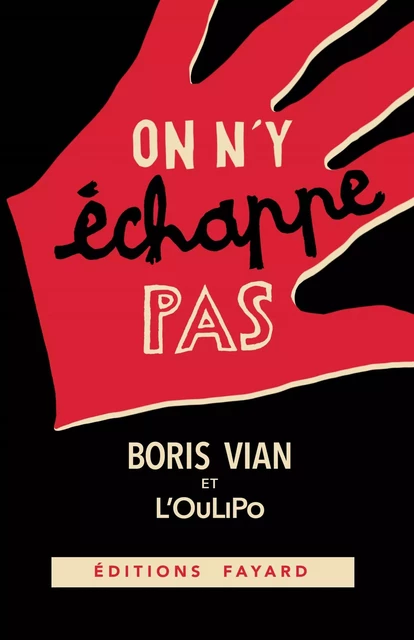 On n'y échappe pas - Boris Vian,  Oulipo - Fayard