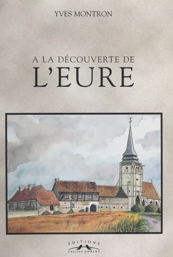 À la découverte de l'Eure - Yves Montron - FeniXX réédition numérique