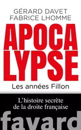 Apocalypse. Les années Fillon