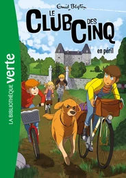 Le Club des Cinq 05 - Le Club des Cinq en péril