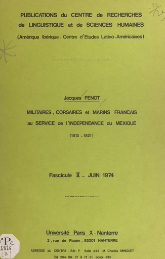 Militaires, corsaires et marins français au service de l'indépendance du Mexique, 1813-1821 (2) - Jacques Penot - FeniXX réédition numérique