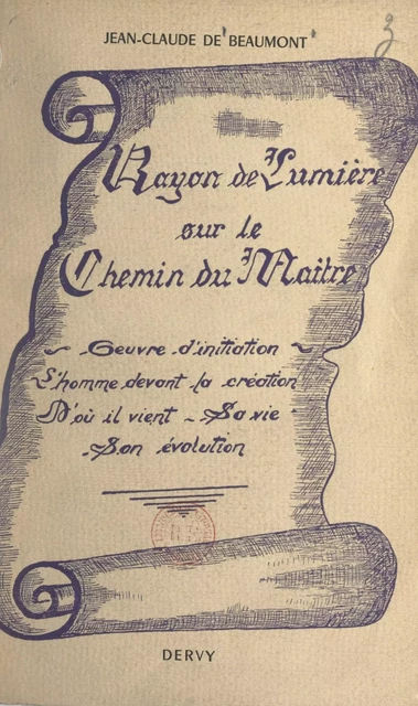 Rayon de lumière sur le chemin du Maître - Jean-Claude de Beaumont - FeniXX réédition numérique