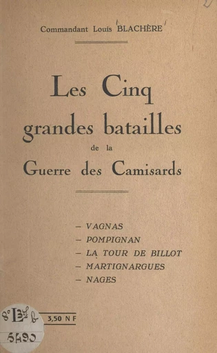 Les cinq grandes batailles de la guerre des Camisards - Louis Blachère - FeniXX réédition numérique