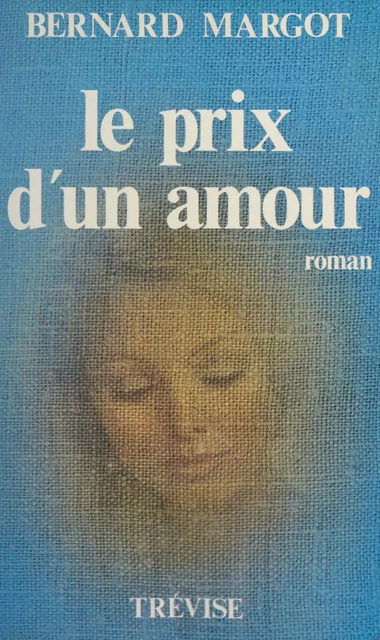 Le prix d'un amour - Bernard Margot - FeniXX réédition numérique