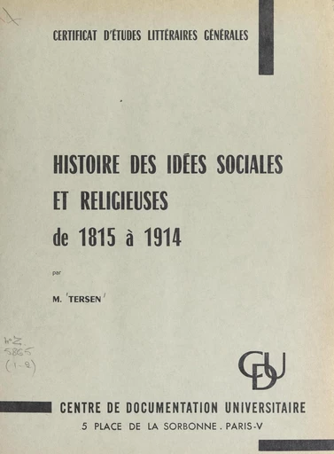 Histoire des idées sociales et religieuses de 1815 à 1914 - Émile Tersen - FeniXX réédition numérique