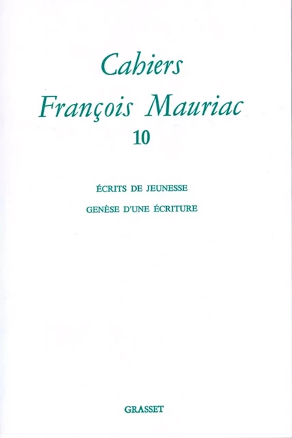 Cahiers numéro 10 - François Mauriac - Grasset