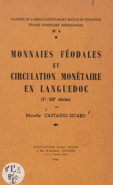 Monnaies féodales et circulation monétaire en Languedoc (X-XIIIe siècles) - Mireille Castaing-Sicard - FeniXX réédition numérique