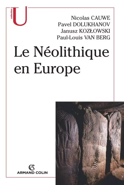 Le Néolithique en Europe - Nicolas Cauwe, Pavel Dolukhanov, Pavel Kozlowzki, Paul-Louis Van Berg - Armand Colin