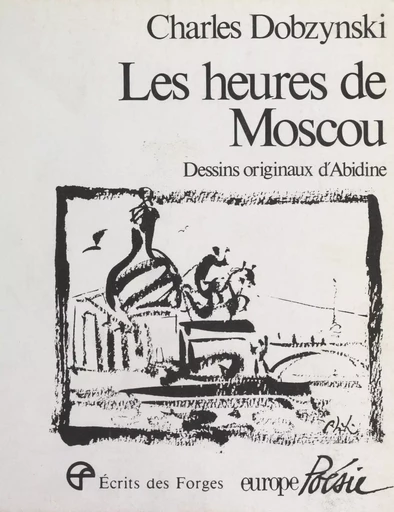 Les heures de Moscou - Charles Dobzynski - FeniXX réédition numérique