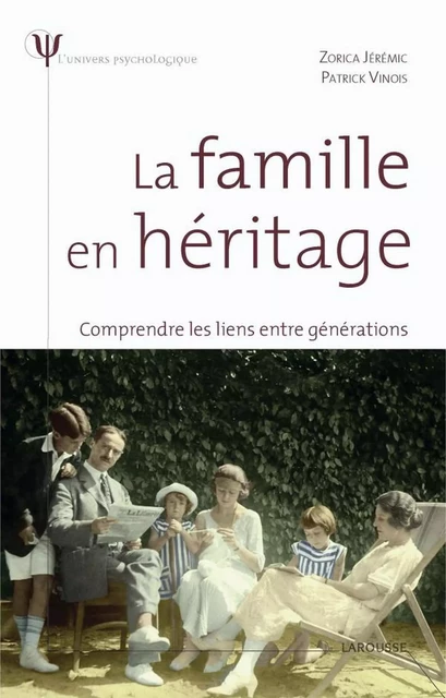 La famille en héritage - Comprendre les liens entre générations - Zorica Jérémic - Larousse