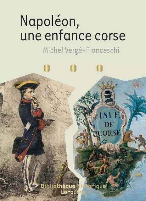 Napoléon - une enfance corse - Michel Vergé-Franceshi - Larousse