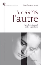 L'un sans l'autre - Psychologie du deuil et des séparations