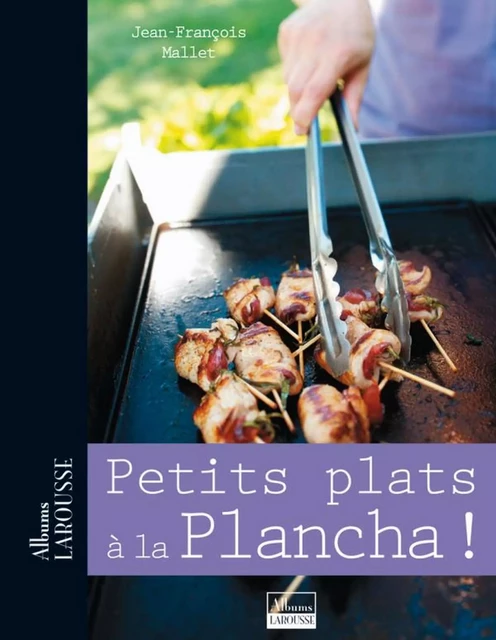 Petits plats à la plancha - Jean-François Mallet - Larousse