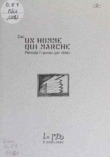 Un homme qui marche (1). Période I : janvier-juin 1996 -  Zac - FeniXX réédition numérique