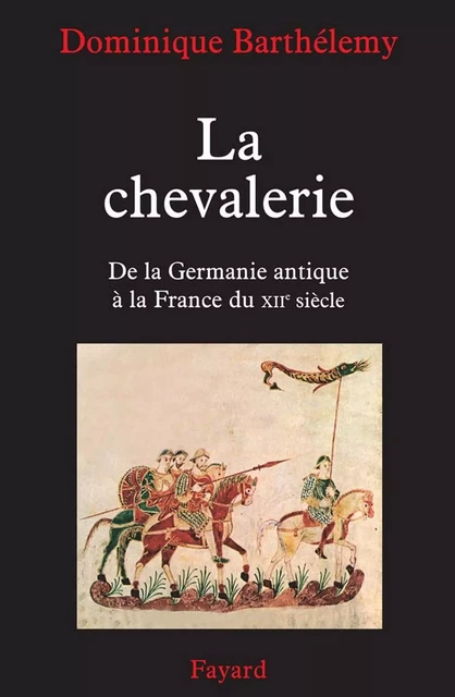 La chevalerie - Dominique Barthélemy - Fayard