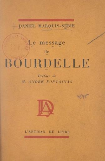 Le message de Bourdelle - Daniel Marquis-Sébie - FeniXX réédition numérique