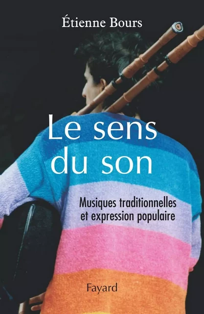 Le sens du son - Étienne Bours - Fayard