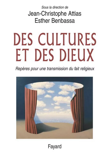 Des cultures et des Dieux - Jean-Christophe Attias, Esther Benbassa - Fayard