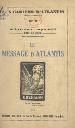 Le message d'Atlantis - Jacques Heugel, Philéas Lebesgue, Paul Le Cour - FeniXX réédition numérique