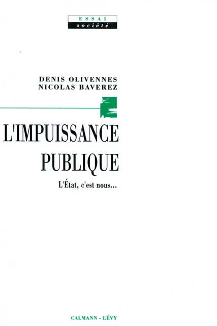 L'Impuissance publique - Nicolas Baverez, Denis Olivennes - Calmann-Lévy