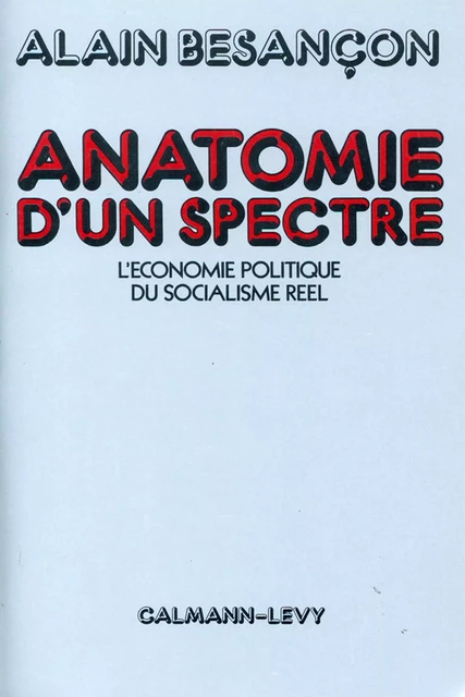 Anatomie d'un spectre - Alain Besançon - Calmann-Lévy