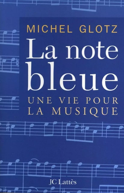 La note bleue - Michel Glotz - JC Lattès