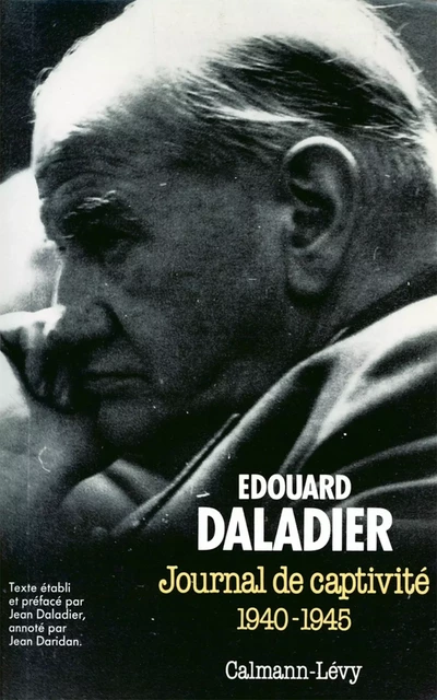 Journal de captivité 1940-1945 - Edouard Daladier - Calmann-Lévy