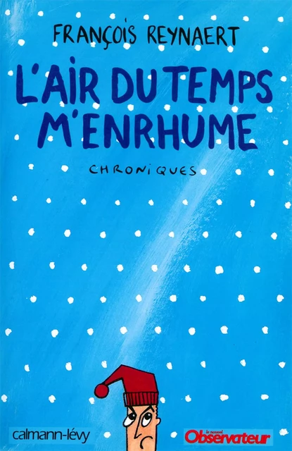 L'Air du temps m'enrhume - François Reynaert - Calmann-Lévy