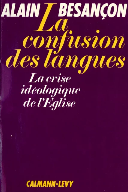 La Confusion des langues - Alain Besançon - Calmann-Lévy