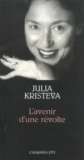 L'Avenir d'une révolte - Julia Kristeva - Calmann-Lévy