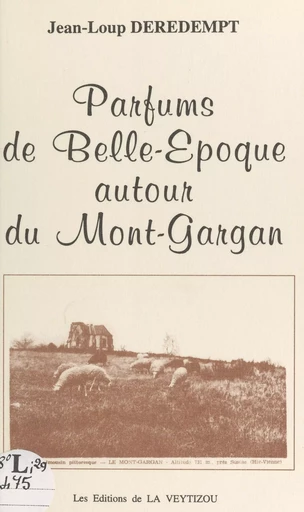 Parfums de Belle Époque autour du Mont-Gargan - Jean-Loup Deredempt - FeniXX réédition numérique