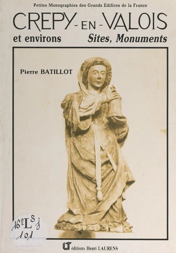 Crépy-en-Valois et environs - Pierre Batillot - FeniXX réédition numérique