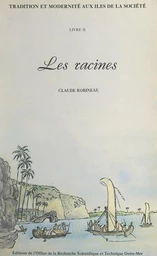 Tradition et modernité aux îles de la Société (2). Les racines