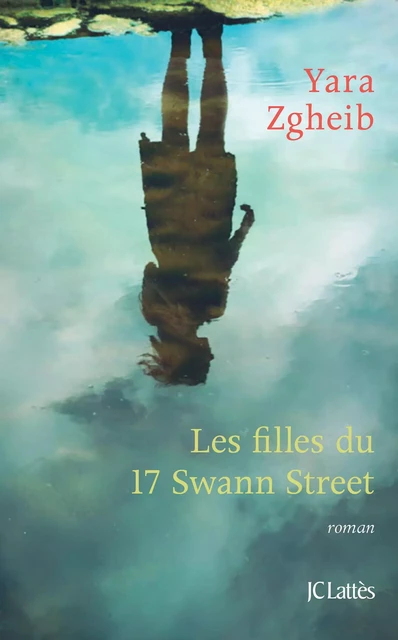 Les filles du 17 Swann Street - Yara Zgheib - JC Lattès