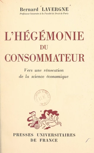 L'hégémonie du consommateur - Bernard Lavergne - FeniXX réédition numérique