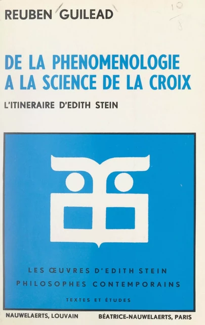 Les œuvres d'Édith Stein (3). De la phénoménologie à la science de la croix : l'itinéraire d'Édith Stein - Reuben Guilead - FeniXX réédition numérique