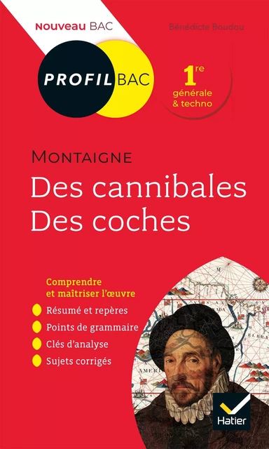 Profil - Montaigne, Des cannibales, Des coches (Essais) - Bénédicte Boudou - Hatier