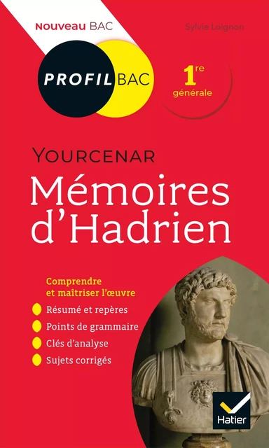 Profil - Yourcenar, Mémoires d'Hadrien - Sylvie Loignon - Hatier