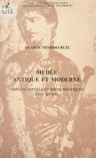 Médée antique et moderne - Duarte Mimoso-Ruiz - FeniXX réédition numérique