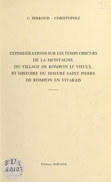 Considérations sur les temps obscurs de la montagne, du village de Rompon le Vieulx et histoire du prieuré Saint-Pierre de Rompon en Vivarais - Cécile Perroud-Christophle - FeniXX réédition numérique