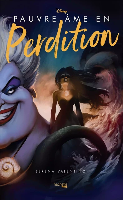 Villains - Pauvre âme en perdition - Serena Valentino - Hachette Heroes