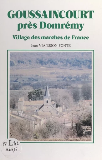 Goussaincourt près Domrémy - Jean Viansson Ponté - FeniXX réédition numérique